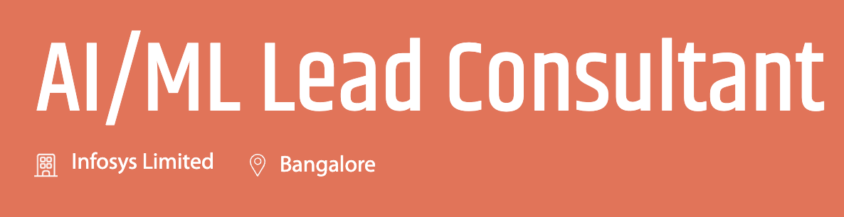 AI ML Lead Consultant opening Infosys Bangalore